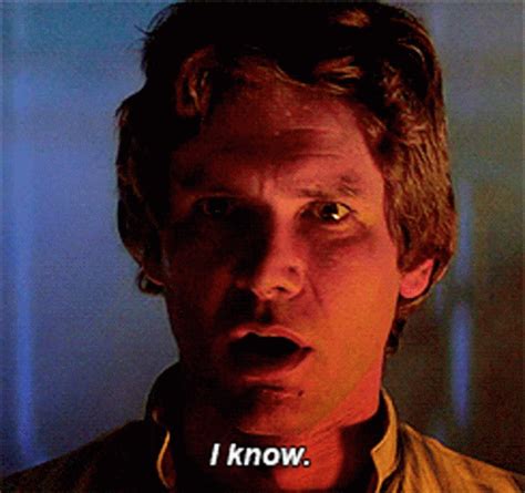 han solo i know gif|han solo i know scene.